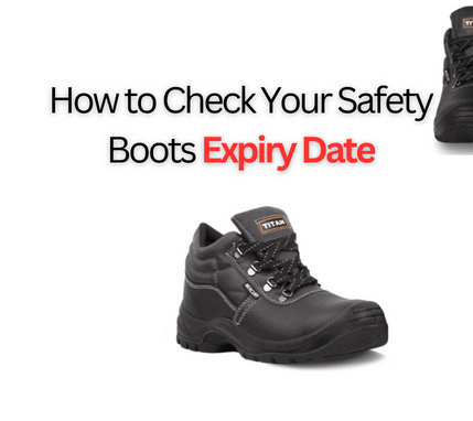 How to check your safety boots expiry date