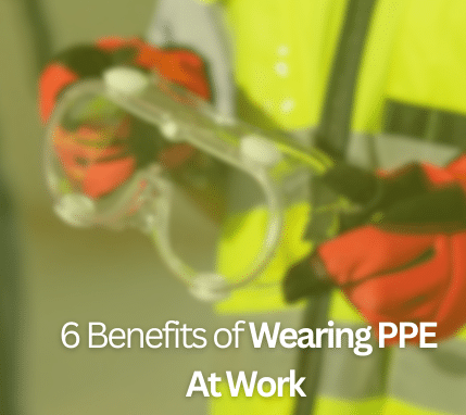 benefits of wearing PPE at work